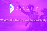 DenCity: World’s First Blockchain Enabled City