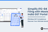 Simplify GST Compliance: Prepare for October ITC-04 Filing with Masters India