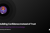 Building Confidence Instead of Trust