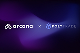 Polytrade partners with Arcana  — Sustainable Yield for Your Tokens