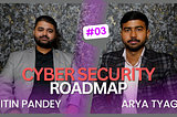 Cyber Security Roadmap for Students explained by Nitin Pandey | Arya Talks