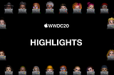 WWDC 2020: Keynote Highlights for iPhone & iPad