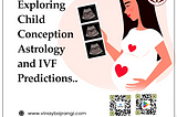 Exploring Child Conception Astrology and IVF Predictions