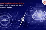 Cloud based analytics and edge based analytics