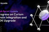 Tech Sprint Update: Progress on Curium Chain Integration and SDK Upgrade