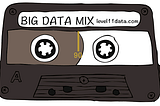 Big Data Mixtape