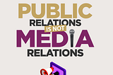 Public Relations is NOT Media Relations