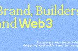 Brand, Builders and Web3: An Introduction