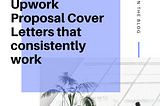 10 Proven Upwork Proposal Cover Letters that consistently work