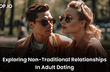 Exploring Non-traditional Relationships In Adult Dating: Polyamory, Swinging, And Open…