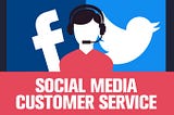 Customer Service through Social Media Platforms