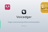 Voicedger. Maybe the best app that helps to control anger during online communication.