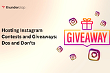 Hosting Instagram Contests And Giveaways: Dos And Don’ts