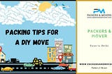 PACKING TIPS FOR A DIY MOVE