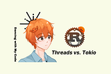 Tokio กับ Threads ใน Rust ต่างกันอย่างไร