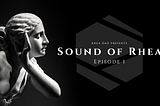 RHEA DAO: Sound of Rhea — Episode 1