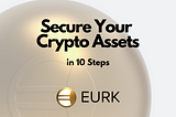 Secure Your Crypto Assets in 10 Steps