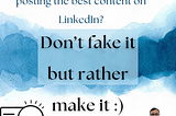 What is most important for posting the best content on LinkedIn?