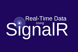 SignalR’a kısa bir bakış