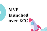 MVP Launch over KCC Testnet
