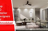 10 Best Interior Designers in Ahmedabad