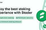 Elevating the BNB Staking Experience with Stader: A New Era of Liquid Staking and DeFi…