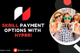 Hyprr Announces Integration with Skrill