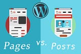 What’s the Difference Between WordPress Pages vs Posts?