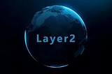 What is layer2 ?