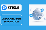 Unlocking DeFi Innovation: Exploring the STON.fi Protocol