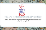 Find Java Version From Compiled Class Files