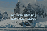 Ethereum 2 Staking: easily done with RigoBlock and PayRue staking service
