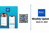 Roxe Chain Weekly Updates | 01–07 August | Week 31, 2022