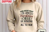 Christmas Party Sweatshirt, Christmas Sweatshirt, Christmas Party Gift,  Christmas The Best Way To Spread Christmas Cheer Sweater Gifts