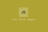 Call, Bind and Apply in Javascript