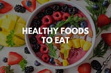 healthy food to eat