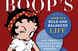 Betty Boop’s Guide to a Bold and Balanced Life