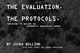 Code, Evaluation & Protocols: Striving to become an Eminently Qualified Human