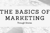 5 short stories, 11 morals and a Mathematical Marketing Formula