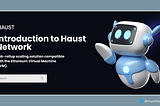 Haust Network: The Crypto Sidekick You Didn’t Know You Needed