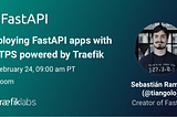 Deploying FastAPI (and other) apps with HTTPS powered by Traefik