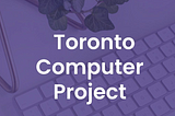 Non-Profit Co-Founder Grace Ko on her experiences & insights on the Toronto Computer Project