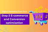 Digital Marketing from Zero: Step 5 E-Commerce and Email Marketing