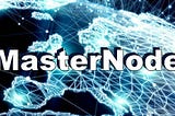 ¿ Cómo ganas con los MasterNodes (MN) y los Ingresos Pasivos ?