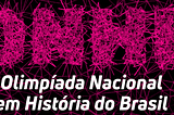 Olimpíada Nacional em História do Brasil: o exemplo de sucesso do IFRN