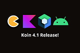Koin 4.1 — Safer Configurations, Stronger Integrations & Support