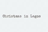 This Year’s Christmas in Lagos