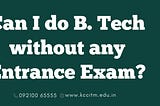 btech without entrance exam