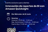 Te invitamos al Evento: Innovación de reportes de BI con Amazon Quicksight