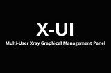 Install X-UI Multi-User Xray Graphical Management Panel